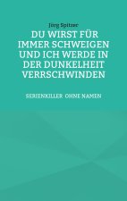 Du wirst für immer schweigen, und ich werde in der Dunkelheit verschwinden  Der Golden-State-Killer