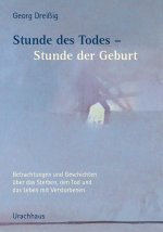 Stunde des Todes - Stunde der Geburt