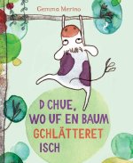 D'Chue, wo uf en Baum gchlätteret isch