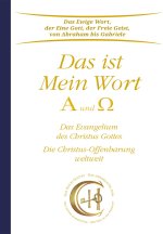 Das ist Mein Wort. Alpha und Omega. Das Evangelium Jesu