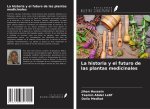 La historia y el futuro de las plantas medicinales