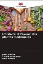 L'histoire et l'avenir des plantes médicinales