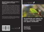 Acumulación de cadmio en suelos y plantas regados con aguas residuales