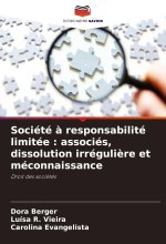 Société ? responsabilité limitée : associés, dissolution irréguli?re et méconnaissance