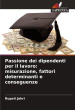 Passione dei dipendenti per il lavoro: misurazione, fattori determinanti e conseguenze