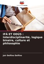 IFÁ ET ODÚS : Interdisciplinarité, logique binaire, culture et philosophie