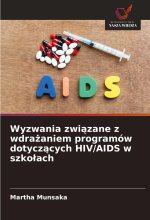 Wyzwania zwi?zane z wdra?aniem programów dotycz?cych HIV/AIDS w szko?ach