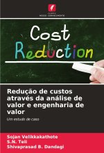 Reduç?o de custos através da análise de valor e engenharia de valor