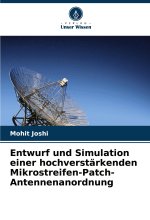 Entwurf und Simulation einer hochverstärkenden Mikrostreifen-Patch-Antennenanordnung