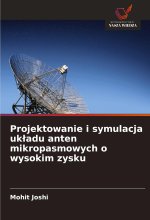 Projektowanie i symulacja uk?adu anten mikropasmowych o wysokim zysku