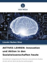 AKTIVES LEHREN: Innovation und Aktion in den Sozialwissenschaften heute