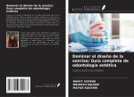 Dominar el dise?o de la sonrisa: Guía completa de odontología estética