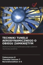 TECHNIKI TUNELU AERODYNAMICZNEGO O OBIEGU ZAMKNI?TYM