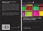 Pigmento cerámico a base de alúmina-mulita