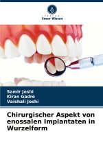 Chirurgischer Aspekt von enossalen Implantaten in Wurzelform