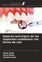 Aspecto quirúrgico de los implantes endoóseos con forma de raíz