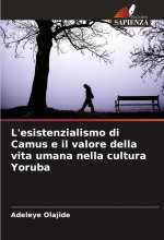 L'esistenzialismo di Camus e il valore della vita umana nella cultura Yoruba