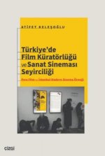 Türkiyede Film Küratörlügü ve Sanat Sinemasi Seyirciligi