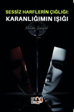 Sessiz Harflerin Cigligi Karanligimin Isigi