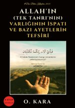 Allahin Tek Tanrinin Varliginin Ispati ve Bazi Ayetlerin Tefsiri