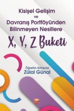 Kisisel Gelisim ve Davranis Portföyünden Bilinmeyen Nesillere X, Y, Z Buketi