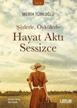 Siirlerle, Öykülerle Hayat Akti Sessizce