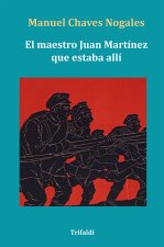 El maestro Juan Martínez que estaba allí