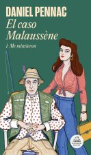El caso Malauss?ne (Vol. 1: Me mintieron)
