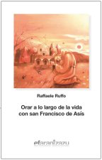 Orar a lo largo de la vida con san Francisco de Asís