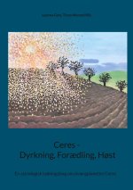 Ceres - Dyrkning, For?dling, H?st