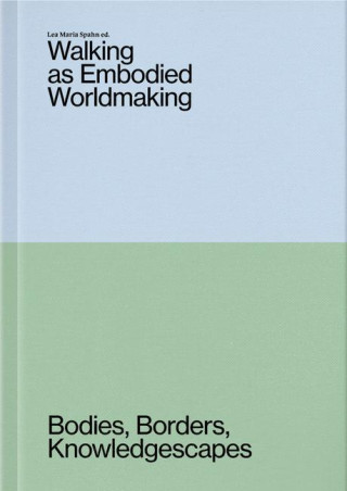 Walking as Embodied Worldmaking