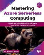 Mastering Azure Serverless Computing