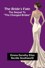 The Bride'S Fate; The Sequel To 