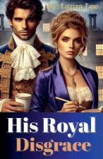 His Royal Disgrace