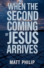 When The Second Coming of Jesus Arrives