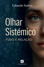 Olhar Sist?mico - Tudo é Relaç?o