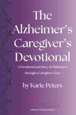 The Alzheimer's Caregiver's Devotional