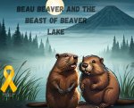 Beau Beaver and the Beast of Beaver Lake