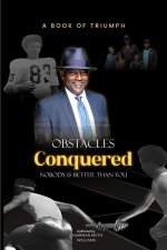 Obstacles Conquered