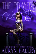 The Prayers We Pray