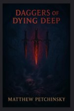 Daggers of the Dying Deep