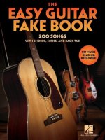 The Easy Guitar Fakebook: 200 Songs with Chords, Lyrics, and Basic Tab