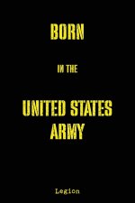Born in the United States Army