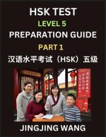 HSK Test Level 5 Course Preparation Guide (Part 1)- A Beginner's Course Study Material to Self-learn Mandarin Chinese Characters, Words, Example Sente