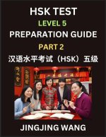 HSK Test Level 5 Course Preparation Guide (Part 2)- A Beginner's Course Study Material to Self-learn Mandarin Chinese Characters, Words, Example Sente