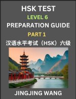 HSK Test Level 6 Course Preparation Guide (Part 1)- A Beginner's Course Study Material to Self-learn Mandarin Chinese Characters, Words, Example Sente