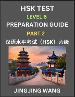 HSK Test Level 6 Course Preparation Guide (Part 2)- A Beginner's Course Study Material to Self-learn Mandarin Chinese Characters, Words, Example Sente