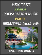 New HSK Test Level 6 Course Preparation Guide (Part 5)- A Beginner's Course Study Material to Self-learn Mandarin Chinese Characters, Words, Example S