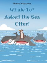 Whale To? Asked the Sea Otter!
