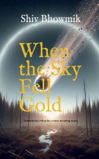 When the Sky Fell Gold